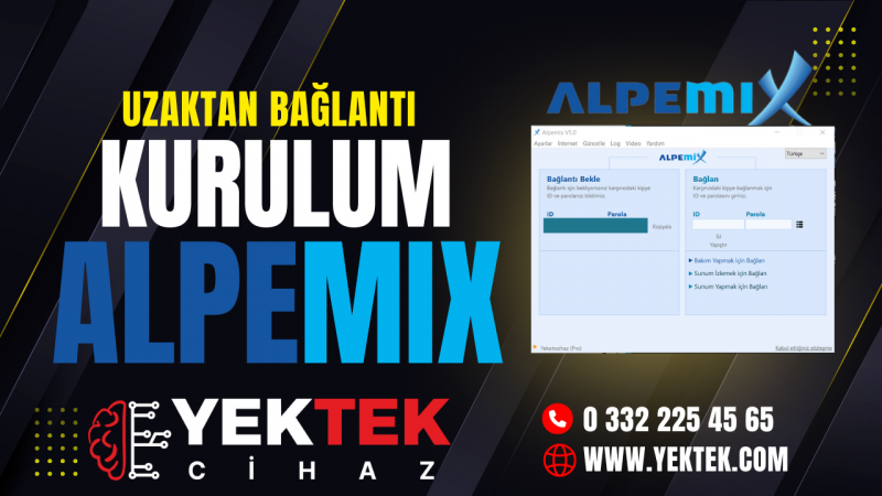 Alpemix Programı nasıl kurulur | YekTek Cihaz Teknik Desteği ve Uzaktan Bağlantı Nasıl Yapılır?